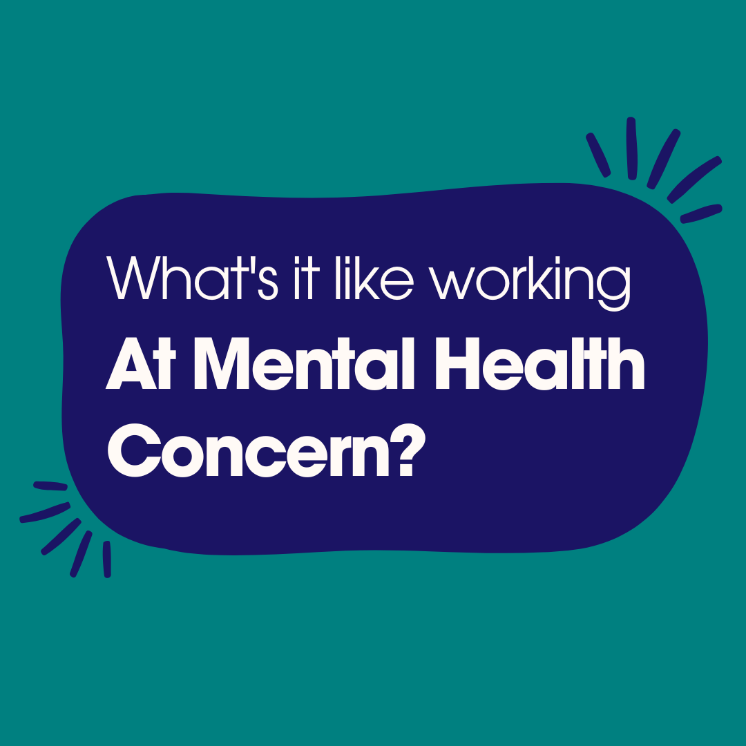 What's it like working at Mental Health Concern?